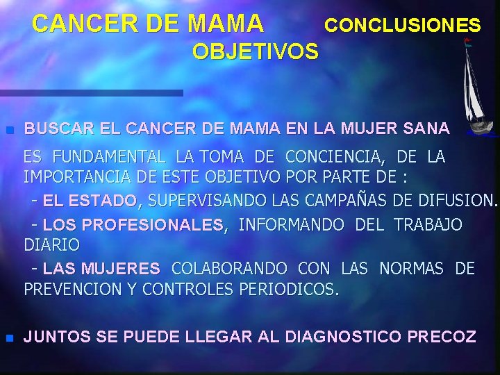 CANCER DE MAMA CONCLUSIONES OBJETIVOS n BUSCAR EL CANCER DE MAMA EN LA MUJER