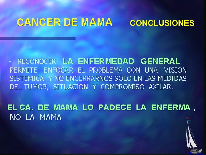 CANCER DE MAMA CONCLUSIONES - RECONOCER LA ENFERMEDAD GENERAL PERMITE ENFOCAR EL PROBLEMA CON