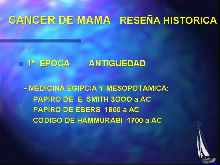 CANCER DE MAMA RESEÑA HISTORICA n 1ª EPOCA ANTIGUEDAD - MEDICINA EGIPCIA Y MESOPOTAMICA: