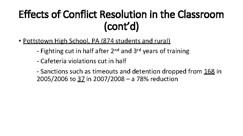 Effects of Conflict Resolution in the Classroom (cont’d) • Pottstown High School, PA (874