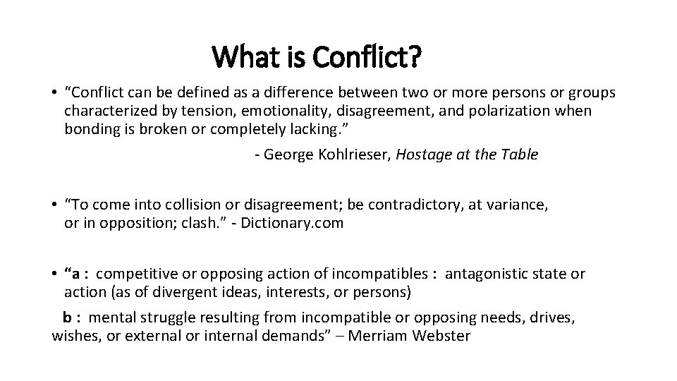 What is Conflict? • “Conflict can be defined as a difference between two or