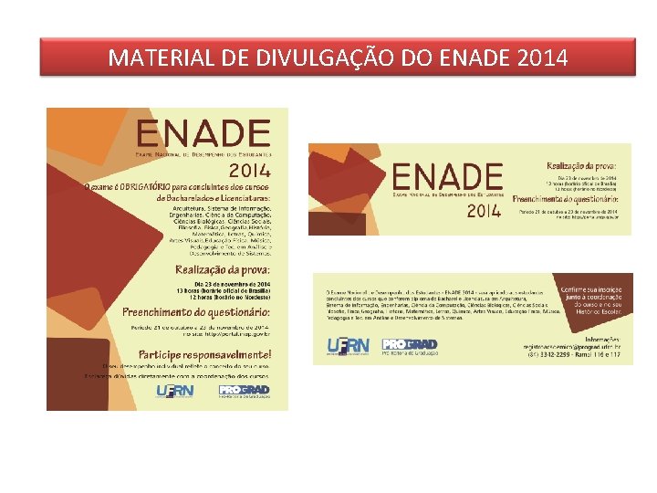 MATERIAL DE DIVULGAÇÃO DO ENADE 2014 MATERIAL DE DIVULGAÇÃO DO ENADE 2014