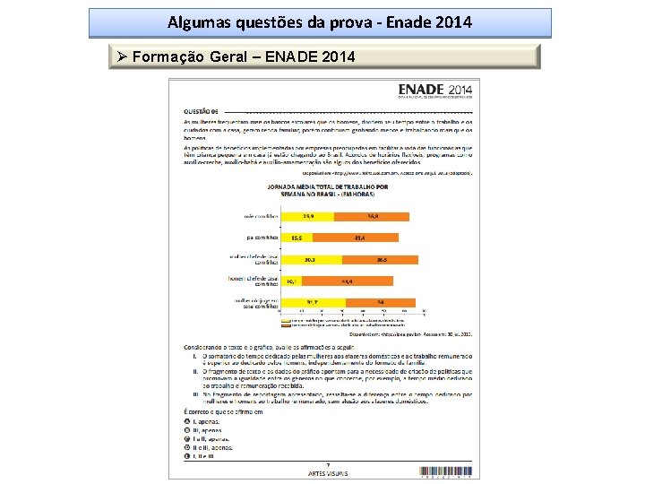 Algumas questões da prova - Enade 2014 Ø Formação Geral – ENADE 2014 Algumas questões da prova - Enade 2014 Ø Formação Geral – ENADE 2014