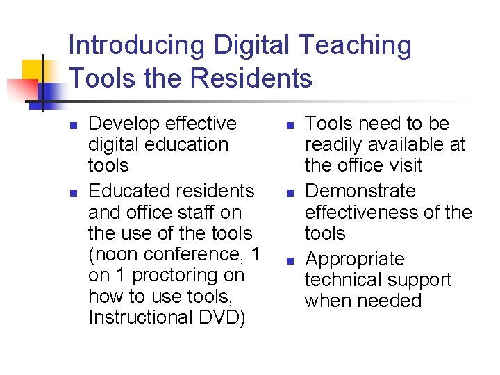 Introducing Digital Teaching Tools the Residents n n Develop effective digital education tools Educated