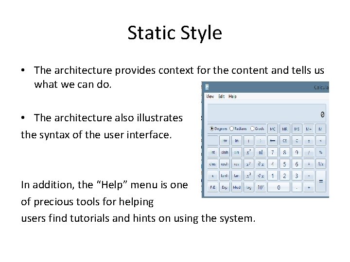 Static Style • The architecture provides context for the content and tells us what