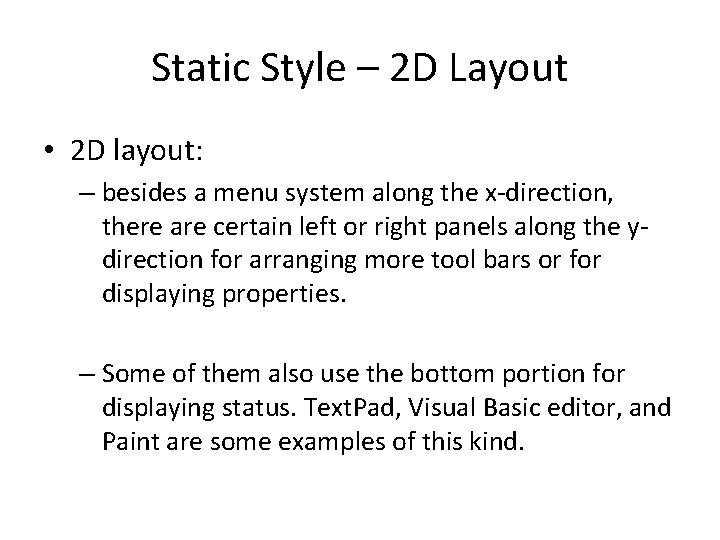 Static Style – 2 D Layout • 2 D layout: – besides a menu