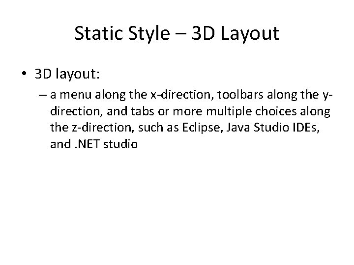 Static Style – 3 D Layout • 3 D layout: – a menu along