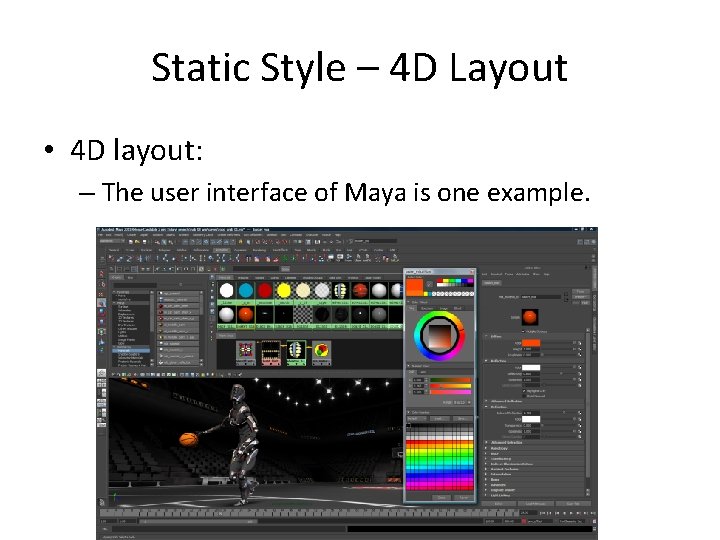 Static Style – 4 D Layout • 4 D layout: – The user interface