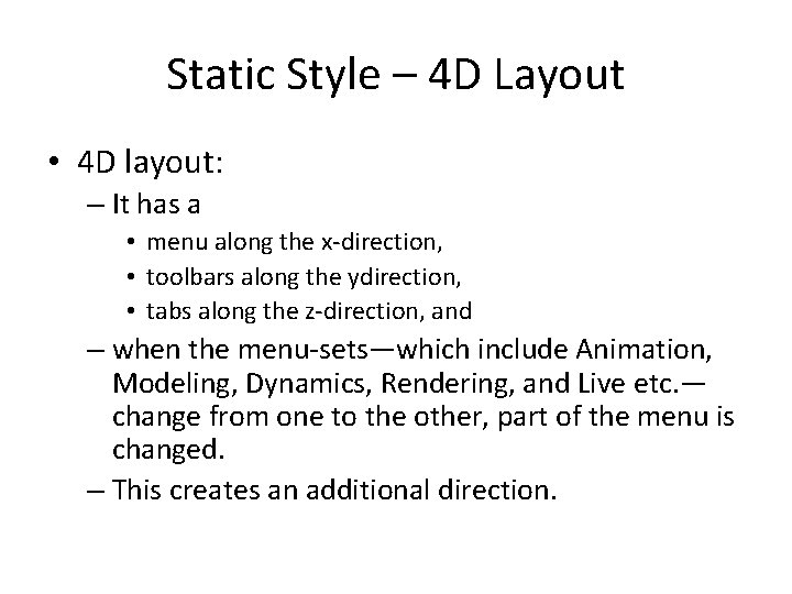 Static Style – 4 D Layout • 4 D layout: – It has a