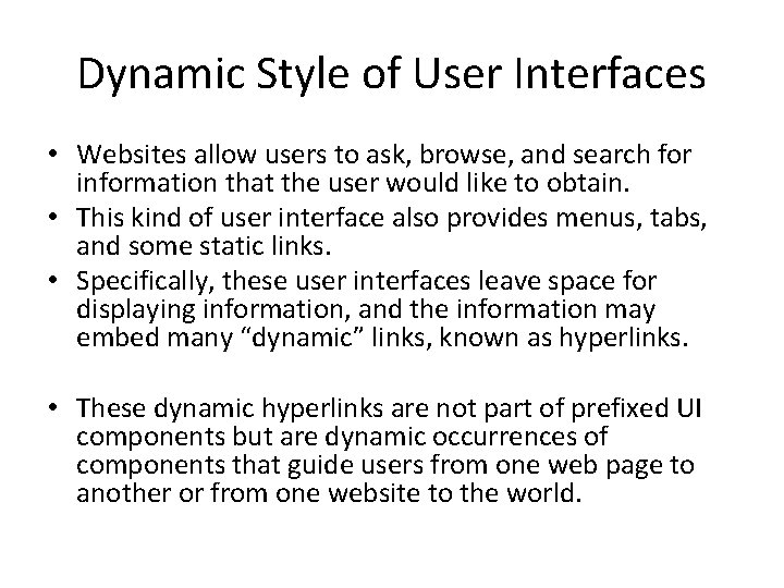 Dynamic Style of User Interfaces • Websites allow users to ask, browse, and search