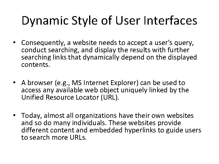 Dynamic Style of User Interfaces • Consequently, a website needs to accept a user's
