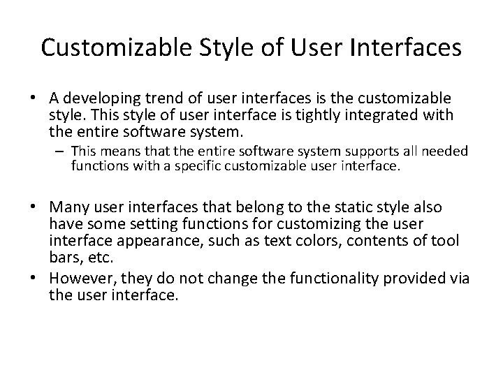 Customizable Style of User Interfaces • A developing trend of user interfaces is the