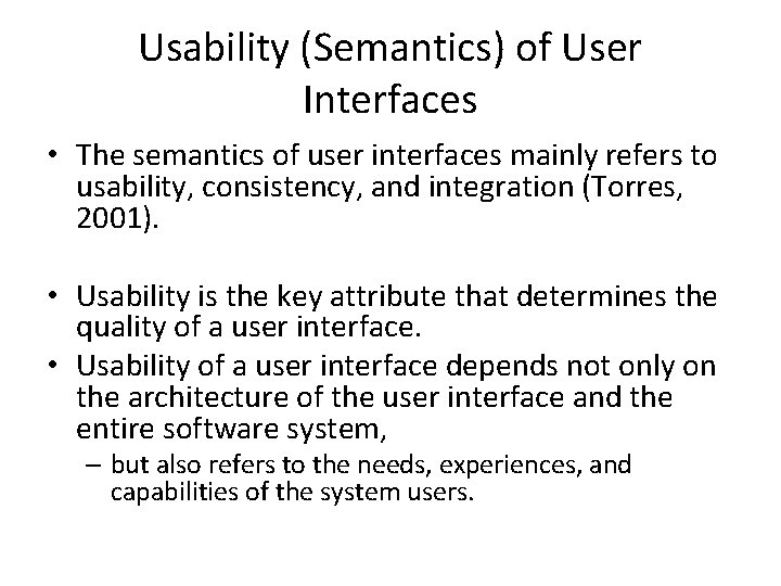 Usability (Semantics) of User Interfaces • The semantics of user interfaces mainly refers to