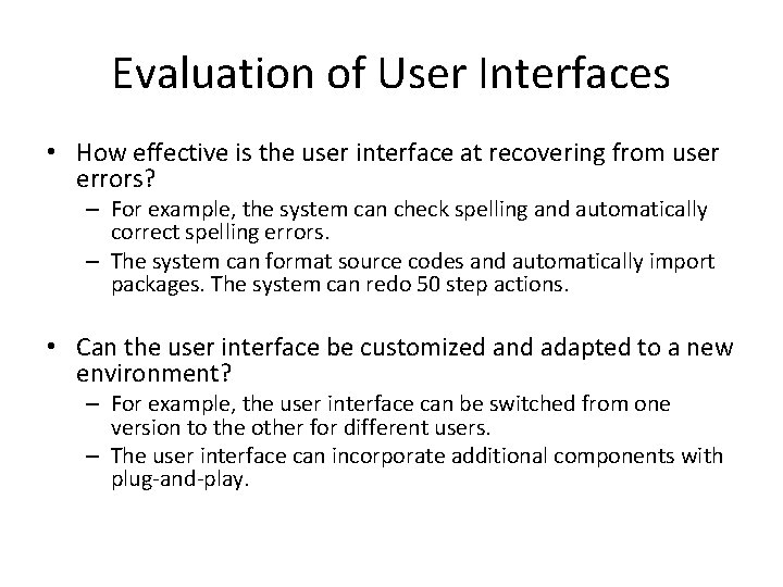 Evaluation of User Interfaces • How effective is the user interface at recovering from