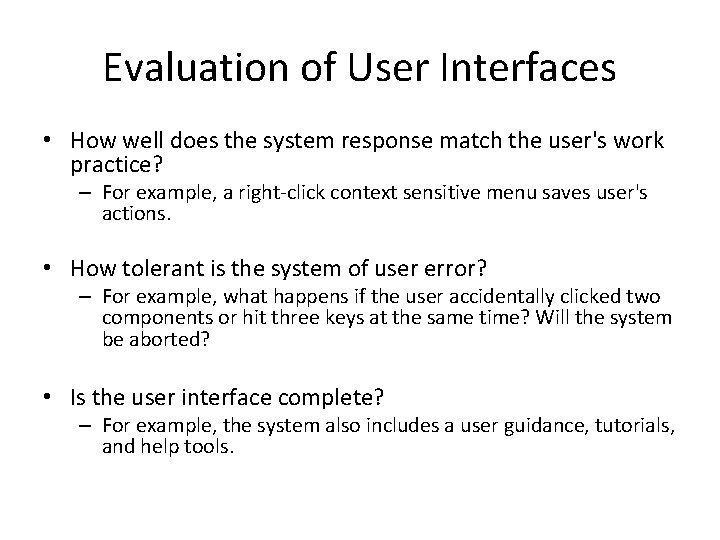 Evaluation of User Interfaces • How well does the system response match the user's