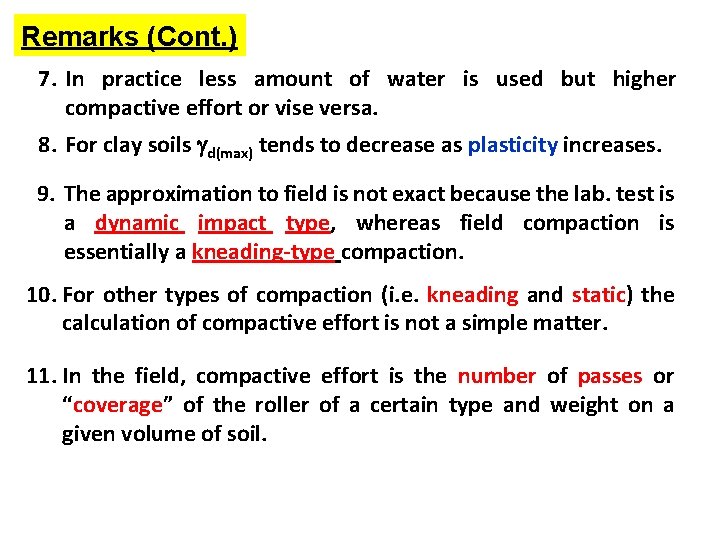 Remarks (Cont. ) 7. In practice less amount of water is used but higher