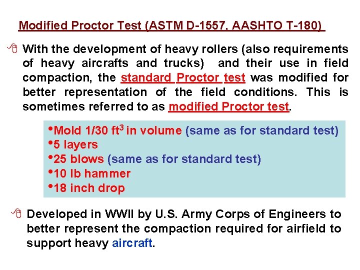 Modified Proctor Test (ASTM D-1557, AASHTO T-180) 8 With the development of heavy rollers