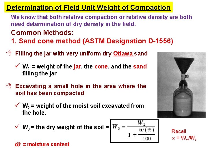 Determination of Field Unit Weight of Compaction We know that both relative compaction or