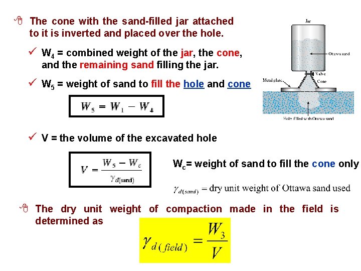 8 The cone with the sand-filled jar attached to it is inverted and placed