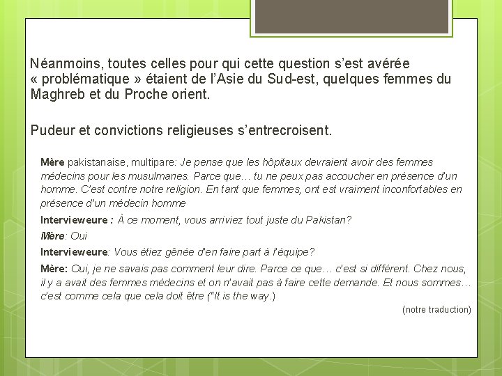 Néanmoins, toutes celles pour qui cette question s’est avérée « problématique » étaient de