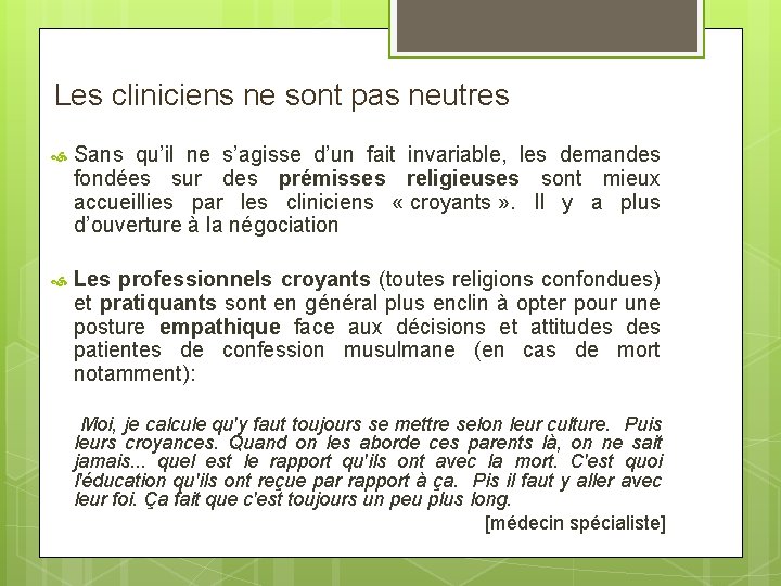Les cliniciens ne sont pas neutres Sans qu’il ne s’agisse d’un fait invariable, les