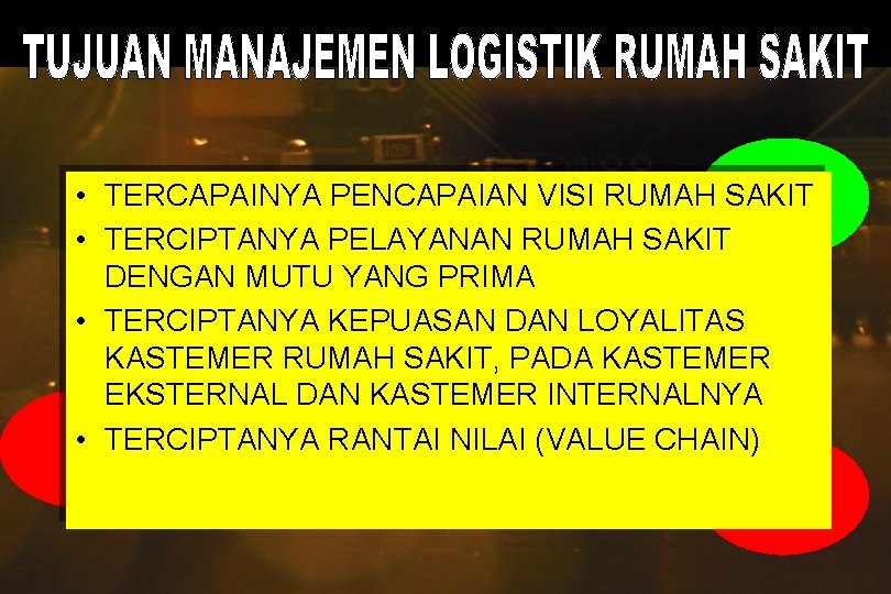  • TERCAPAINYA PENCAPAIAN VISI RUMAH SAKIT • TERCIPTANYA PELAYANAN RUMAH SAKIT DENGAN MUTU