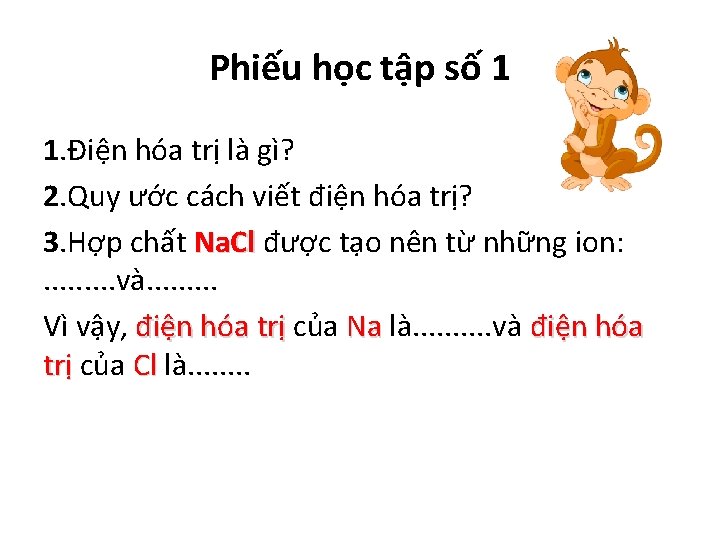 Phiếu học tập số 1 1. Điện hóa trị là gì? 2. Quy ước