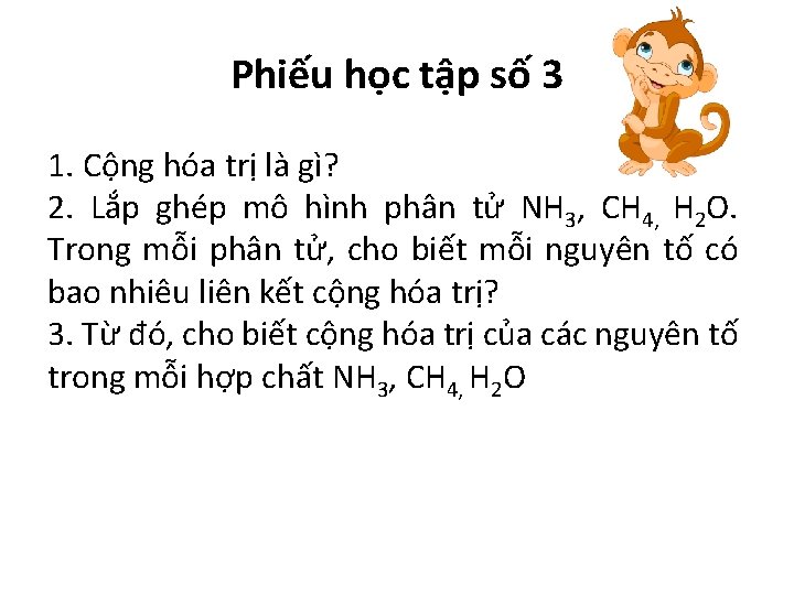 Phiếu học tập số 3 1. Cộng hóa trị là gì? 2. Lắp ghép