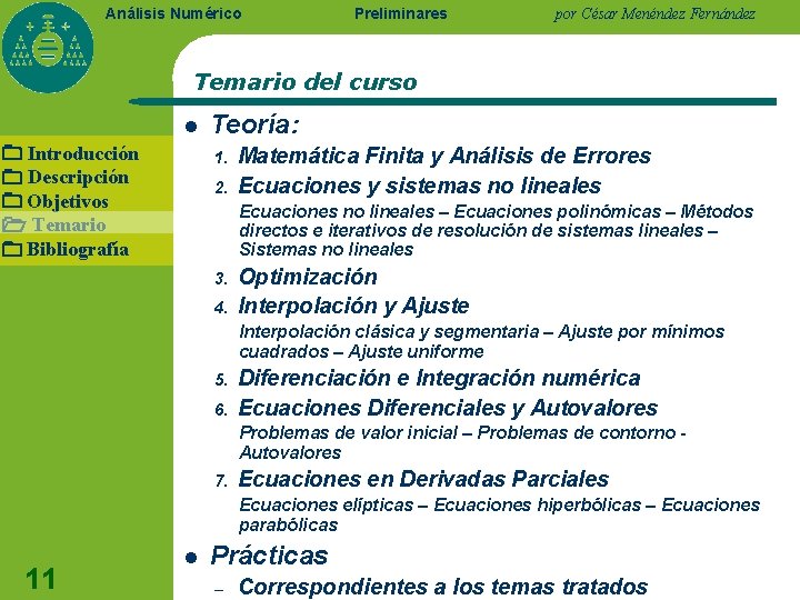 Análisis Numérico Preliminares por César Menéndez Fernández Temario del curso l Introducción Descripción Objetivos