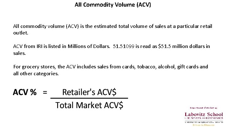 All Commodity Volume (ACV) All commodity volume (ACV) is the estimated total volume of
