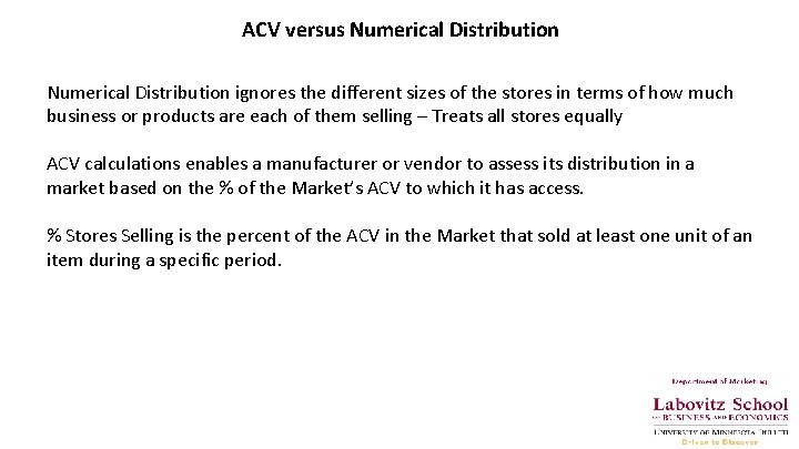 ACV versus Numerical Distribution ignores the different sizes of the stores in terms of