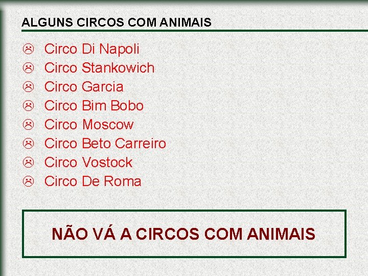 ALGUNS CIRCOS COM ANIMAIS L Circo Di Napoli L Circo Stankowich L Circo Garcia