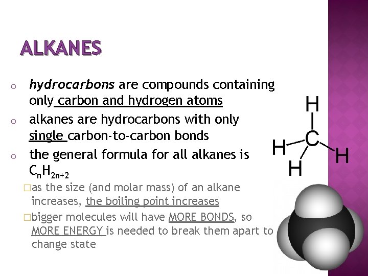 ALKANES o o o hydrocarbons are compounds containing only carbon and hydrogen atoms alkanes