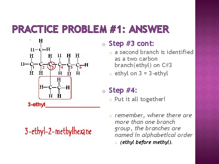 PRACTICE PROBLEM #1: ANSWER o Step #3 cont: a second branch is identified as