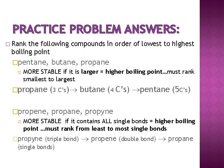 PRACTICE PROBLEM ANSWERS: � Rank the following compounds in order of lowest to highest