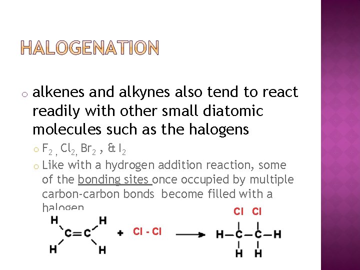 o alkenes and alkynes also tend to react readily with other small diatomic molecules