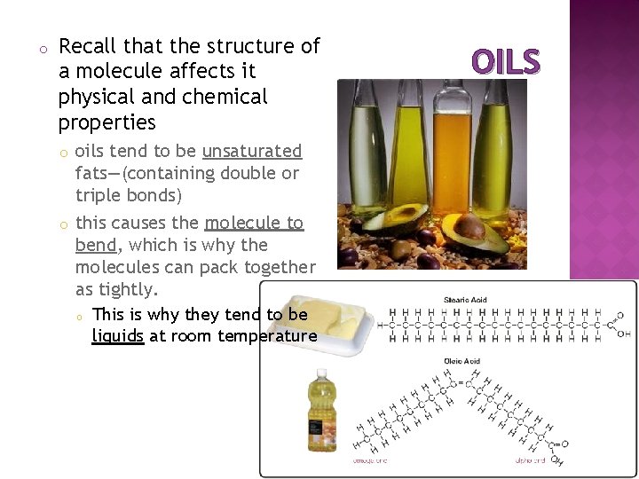 o Recall that the structure of a molecule affects it physical and chemical properties