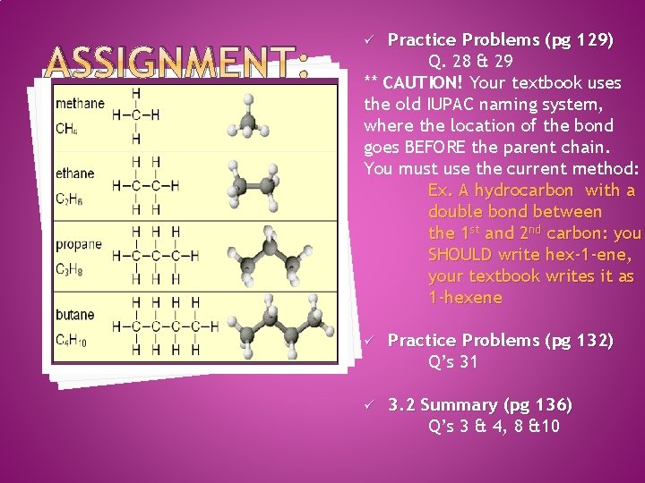 ASSIGNMENT: Practice Problems (pg 129) Q. 28 & 29 ** CAUTION! Your textbook uses