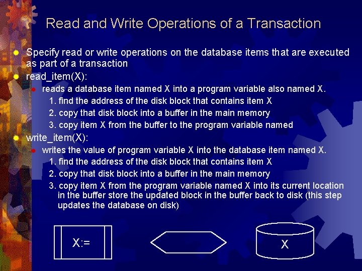 Read and Write Operations of a Transaction Specify read or write operations on the