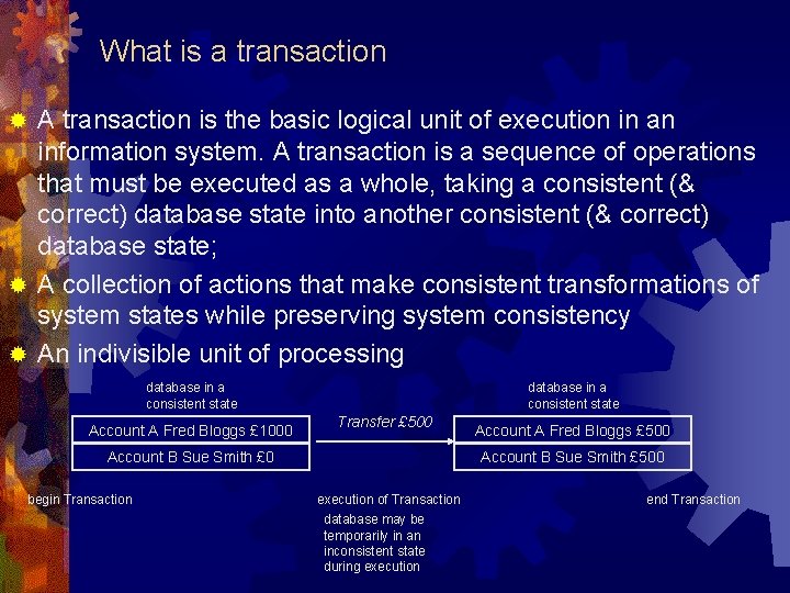 What is a transaction A transaction is the basic logical unit of execution in