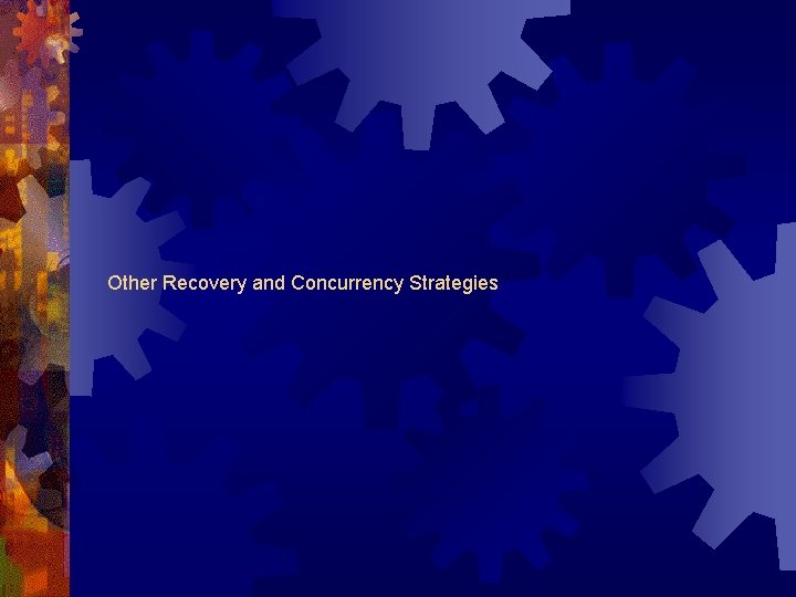 Other Recovery and Concurrency Strategies 