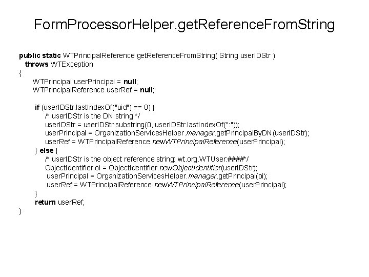 Form. Processor. Helper. get. Reference. From. String public static WTPrincipal. Reference get. Reference. From.