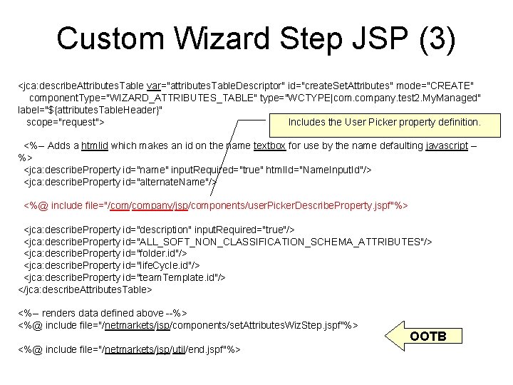 Custom Wizard Step JSP (3) <jca: describe. Attributes. Table var="attributes. Table. Descriptor" id="create. Set.