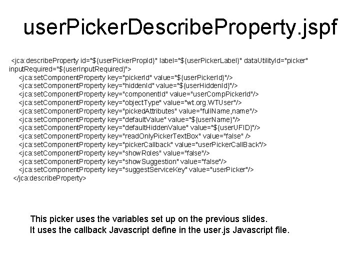 user. Picker. Describe. Property. jspf <jca: describe. Property id="${user. Picker. Prop. Id}" label="${user. Picker.