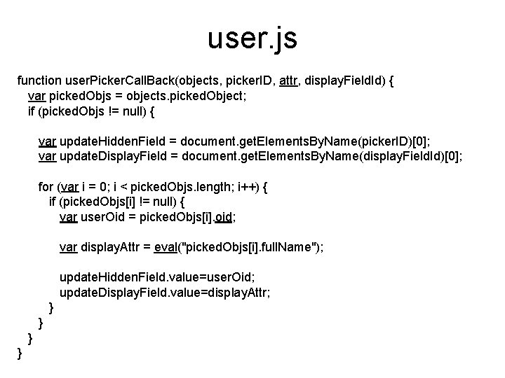 user. js function user. Picker. Call. Back(objects, picker. ID, attr, display. Field. Id) {