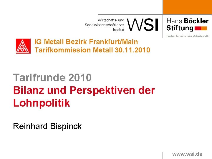 IG Metall Bezirk Frankfurt/Main Tarifkommission Metall 30. 11. 2010 Tarifrunde 2010 Bilanz und Perspektiven