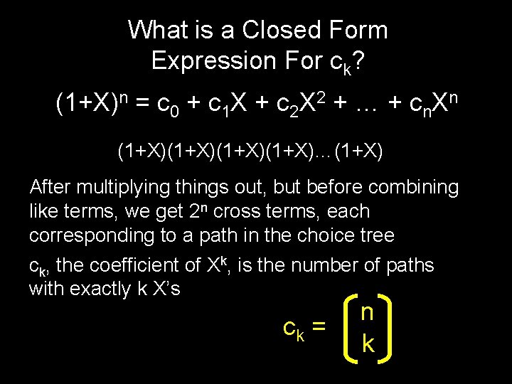 What is a Closed Form Expression For ck? (1+X)n = c 0 + c