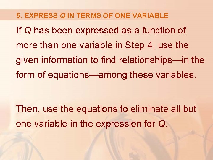 5. EXPRESS Q IN TERMS OF ONE VARIABLE If Q has been expressed as