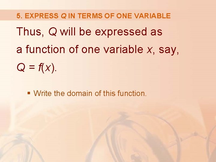 5. EXPRESS Q IN TERMS OF ONE VARIABLE Thus, Q will be expressed as