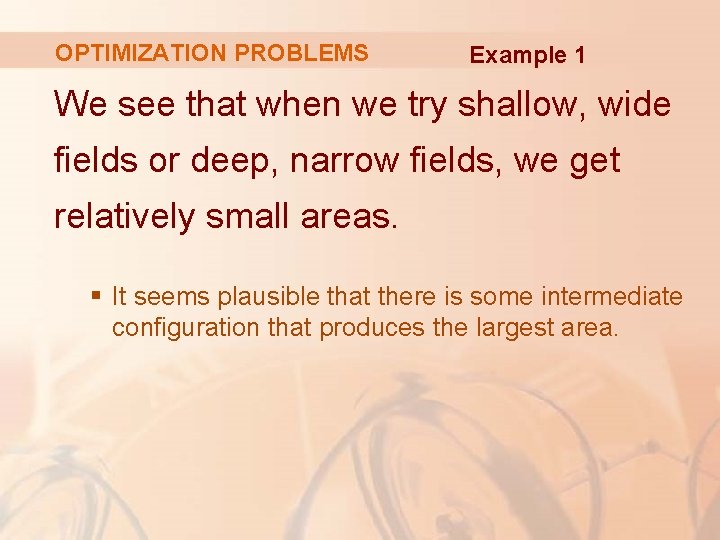 OPTIMIZATION PROBLEMS Example 1 We see that when we try shallow, wide fields or